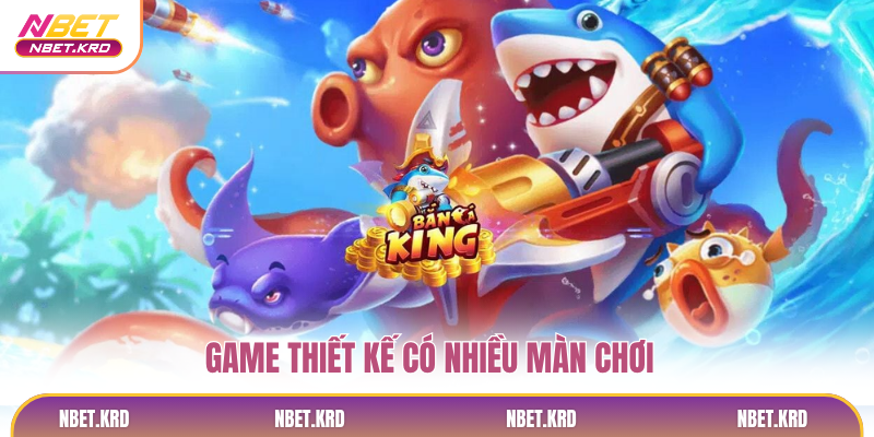 Game thiết kế có nhiều màn chơi