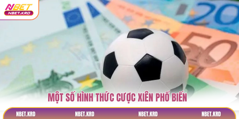 Một số hình thức cược xiên phổ biến