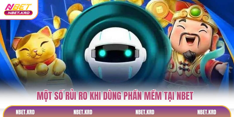 Một số rủi ro khi dùng phần mềm tại NBET
