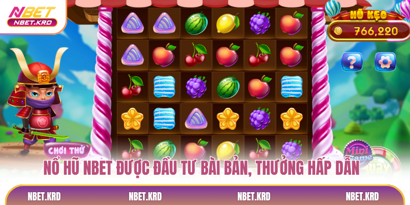 Nổ hũ NBET được đầu tư bài bản, thưởng hấp dẫn